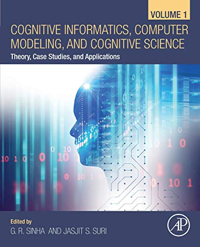 Book Cognitive Informatics, Computer Modelling, and Cognitive Science: Volume 1: Theory, Case Studies, and Applications free