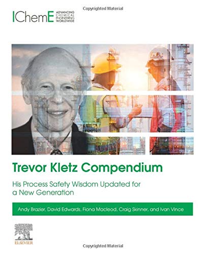 Book Trevor Kletz Compendium: His Process Safety Wisdom Updated for a New Generation free