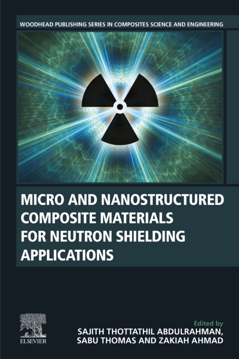 Book Micro and Nanostructured Composite Materials for Neutron Shielding Applications (Woodhead Publishing Series in Composites Science and Engineering) free