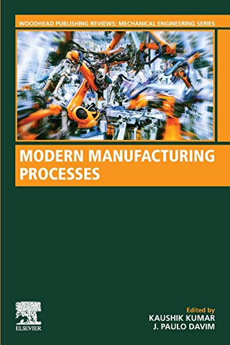 Book Modern Manufacturing Processes (Woodhead Publishing Reviews: Mechanical Engineering Series) free