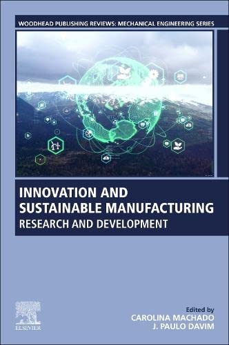 Book Innovation and Sustainable Manufacturing: Research and Development (Woodhead Publishing Reviews: Mechanical Engineering Series) free