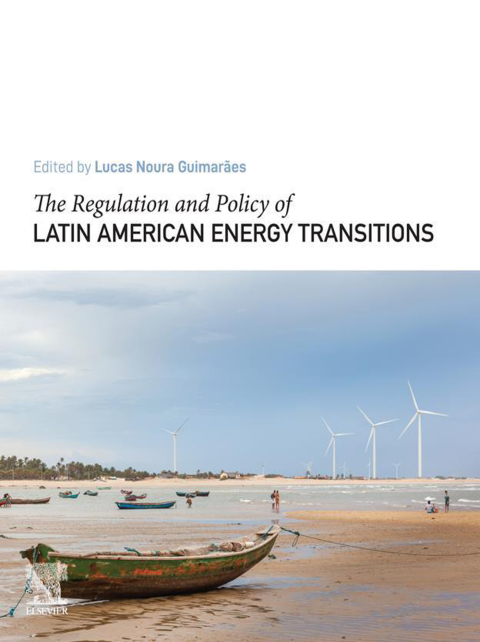Book The Regulation and Policy of Latin American Energy Transitions free