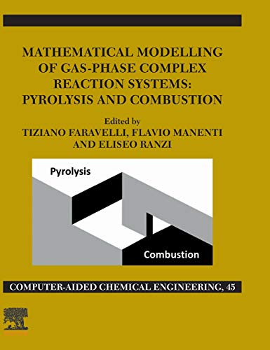 Book Mathematical Modelling of Gas-Phase Complex Reaction Systems: Pyrolysis and Combustion (Volume 45) (Computer Aided Chemical Engineering, Volume 45) free