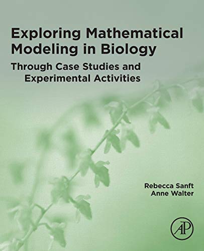 Book Exploring Mathematical Modeling in Biology Through Case Studies and Experimental Activities free