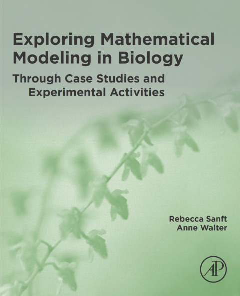 Book Exploring Mathematical Modeling in Biology Through Case Studies and Experimental Activities free