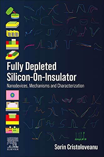 Book Fully Depleted Silicon-On-Insulator: Nanodevices, Mechanisms and Characterization free