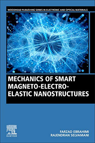 Book Mechanics of Smart Magneto-electro-elastic Nanostructures (Woodhead Publishing Series in Electronic and Optical Materials) free