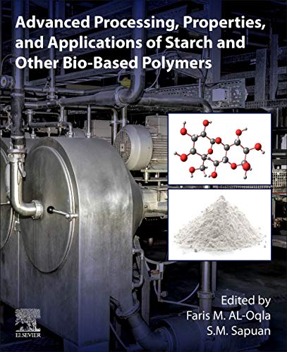 Book Advanced Processing, Properties, and Applications of Starch and Other Bio-based Polymers free