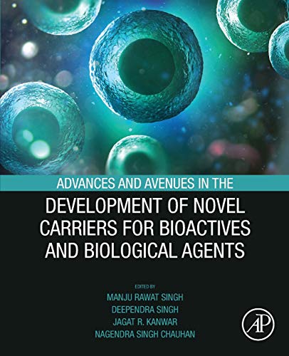 Book Advances and Avenues in the Development of Novel Carriers for Bioactives and Biological Agents free