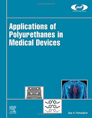 Book Applications of Polyurethanes in Medical Devices (Plastics Design Library) free