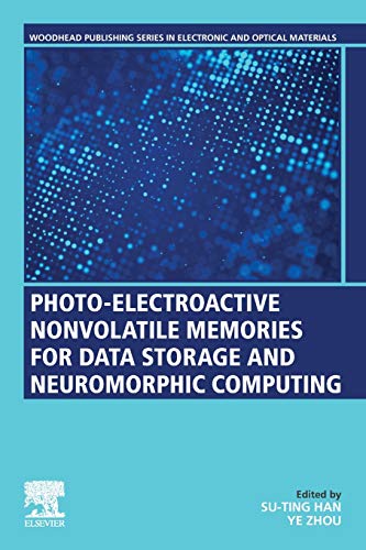 Book Photo-Electroactive Non-Volatile Memories for Data Storage and Neuromorphic Computing (Woodhead Publishing Series in Electronic and Optical Materials) free