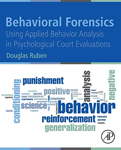 Book Behavioral Forensics: Using Applied Behavior Analysis in Psychological Court Evaluations free