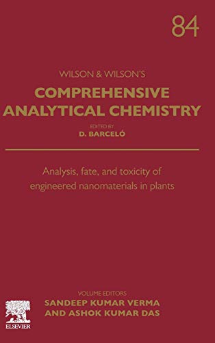Book Analysis, Fate, and Toxicity of Engineered Nanomaterials in Plants (Volume 84) (Comprehensive Analytical Chemistry, Volume 84) free