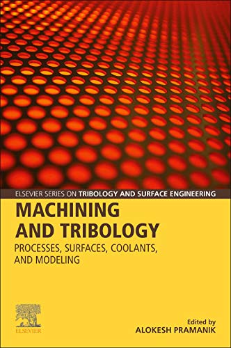 Book Machining and Tribology: Processes, Surfaces, Coolants, and Modeling free