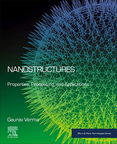 Book Nanostructures: Properties, Processing and Applications (Micro and Nano Technologies) free