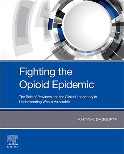 Book Fighting the Opioid Epidemic: The Role of Providers and the Clinical Laboratory in Understanding Who is Vulnerable free