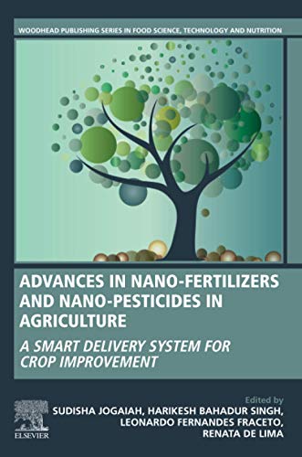 Book Advances in Nano-Fertilizers and Nano-Pesticides in Agriculture: A Smart Delivery System for Crop Improvement free