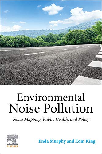 Book Environmental Noise Pollution: Noise Mapping, Public Health, and Policy free