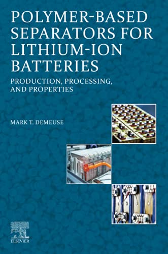 Book Polymer-Based Separators for Lithium-Ion Batteries: Production, Processing, and Properties free