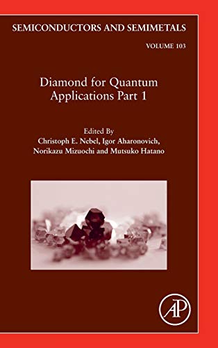 Book Diamond for Quantum Applications Part 1 (Volume 103) (Semiconductors and Semimetals, Volume 103) free