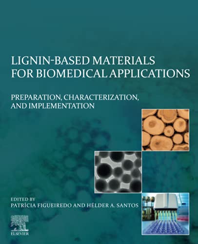 Book Lignin-based Materials for Biomedical Applications: Preparation, Characterization, and Implementation free