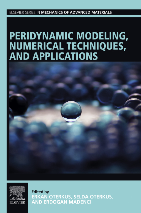 Book Peridynamic Modeling, Numerical Techniques, and Applications (Elsevier Series in Mechanics of Advanced Materials) free