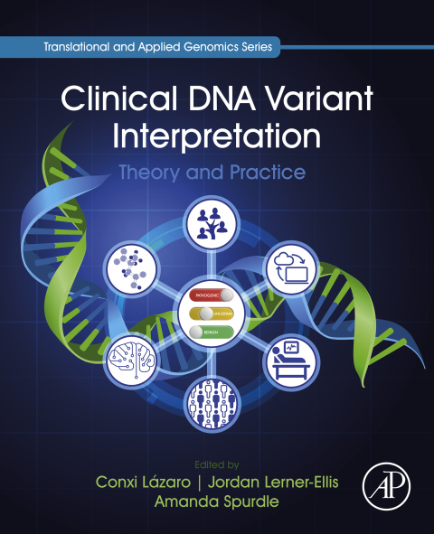 Book Clinical DNA Variant Interpretation: Theory and Practice (Translational and Applied Genomics) free