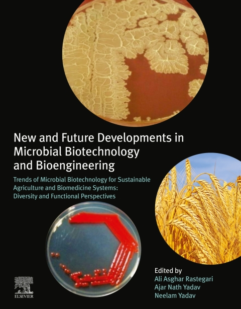 Book New and Future Developments in Microbial Biotechnology and Bioengineering: Trends of Microbial Biotechnology for Sustainable Agriculture and Biomedicine Systems: Diversity and Functional Perspectives free