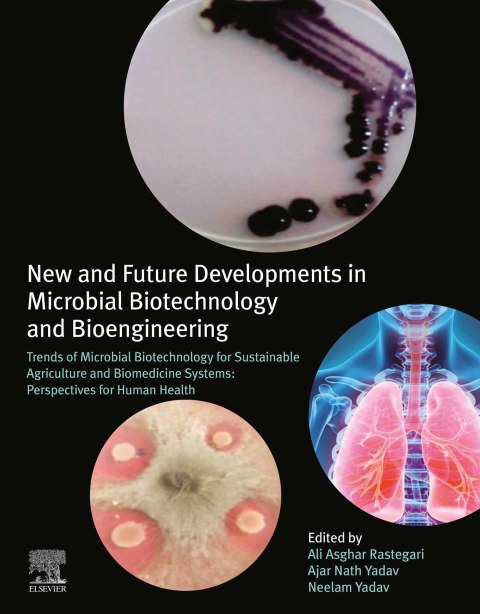 Book New and Future Developments in Microbial Biotechnology and Bioengineering: Trends of Microbial Biotechnology for Sustainable Agriculture and Biomedicine Systems: Perspectives for Human Health free