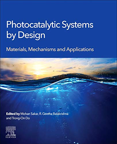 Book Photocatalytic Systems by Design: Materials, Mechanisms and Applications free