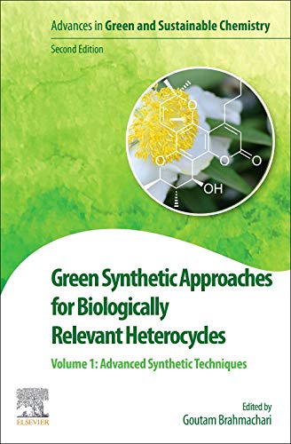 Book Green Synthetic Approaches for Biologically Relevant Heterocycles: Volume 1: Advanced Synthetic Techniques free