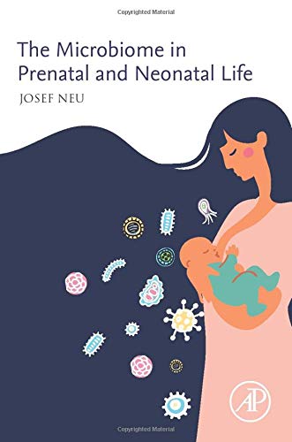 Book The Microbiome in Prenatal and Neonatal Life free