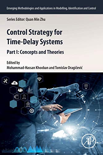 Book Control Strategy for Time-Delay Systems: Part I: Concepts and Theories (Volume 1) (Emerging Methodologies and Applications in Modelling, Identification and Control, Volume 1) free