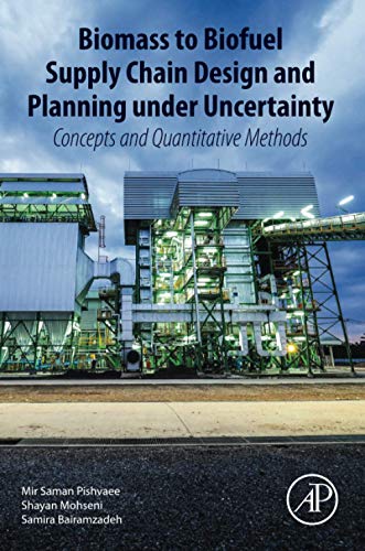 Book Biomass to Biofuel Supply Chain Design and Planning under Uncertainty: Concepts and Quantitative Methods free