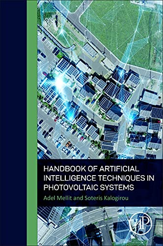 Book Handbook of Artificial Intelligence Techniques in Photovoltaic Systems: Modelling, Control, Optimization, Forecasting and Fault Diagnosis free