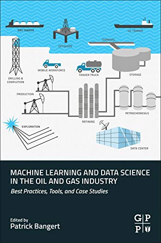 Book Machine Learning and Data Science in the Oil and Gas Industry: Best Practices, Tools, and Case Studies free
