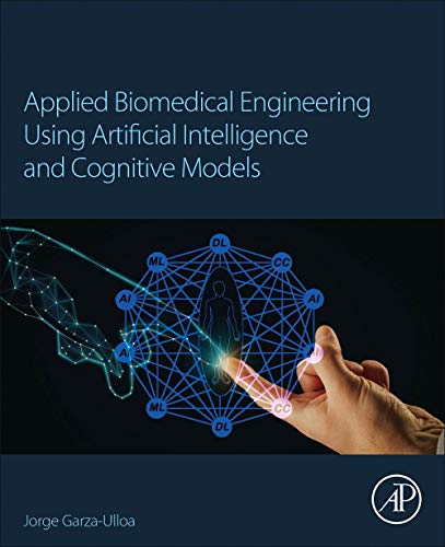 Book Applied Biomedical Engineering Using Artificial Intelligence and Cognitive Models free