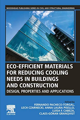 Book Eco-efficient Materials for Reducing Cooling Needs in Buildings and Construction: Design, Properties and Applications (Woodhead Publishing Series in Civil and Structural Engineering) free