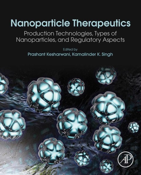 Book Nanoparticle Therapeutics: Production Technologies, Types of Nanoparticles, and Regulatory Aspects free