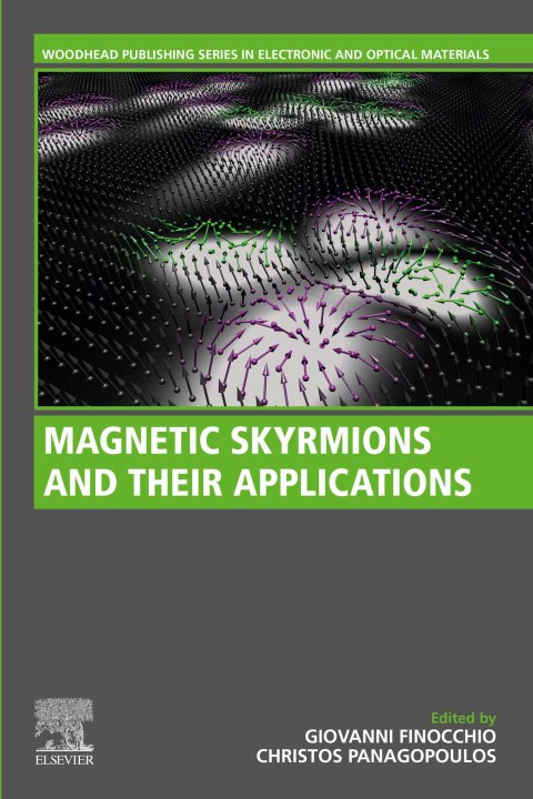 Book Magnetic Skyrmions and Their Applications (Woodhead Publishing Series in Electronic and Optical Materials) free