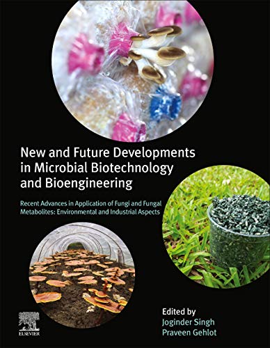 Book New and Future Developments in Microbial Biotechnology and Bioengineering: Recent Advances in Application of Fungi and Fungal Metabolites: Environmental and Industrial Aspects free