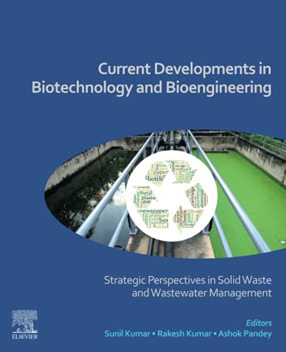 Book Current Developments in Biotechnology and Bioengineering: Strategic Perspectives in Solid Waste and Wastewater Management free