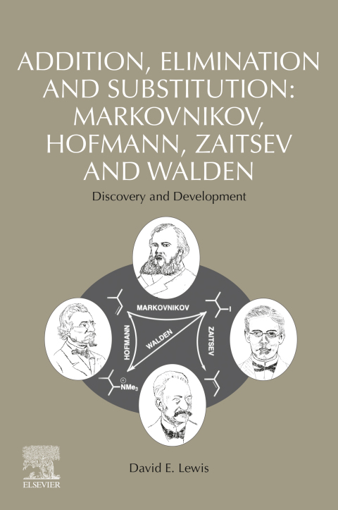 Book Addition, Elimination and Substitution: Markovnikov, Hofmann, Zaitsev and Walden free