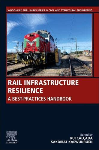 Book Rail Infrastructure Resilience: A Best-Practices Handbook (Woodhead Publishing Series in Civil and Structural Engineering) free