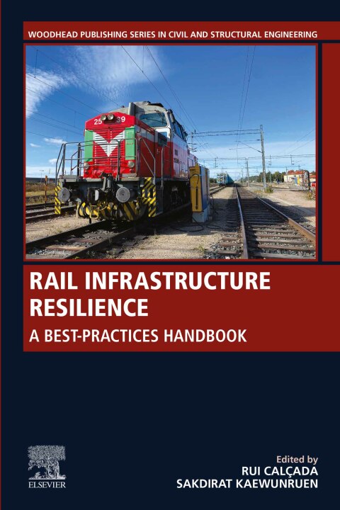 Book Rail Infrastructure Resilience: A Best-Practices Handbook (Woodhead Publishing Series in Civil and Structural Engineering) free