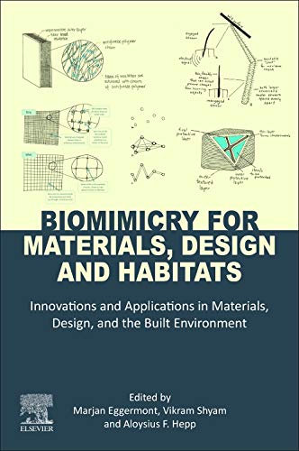 Book Biomimicry for Materials, Design and Habitats: Innovations and Applications in Materials, Design, and the Built Environment free