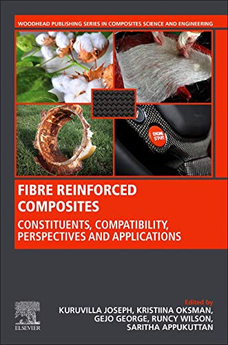 Book Fibre Reinforced Composites: Constituents, Compatibility, Perspectives and Applications (Woodhead Publishing Series in Composites Science and Engineering) free