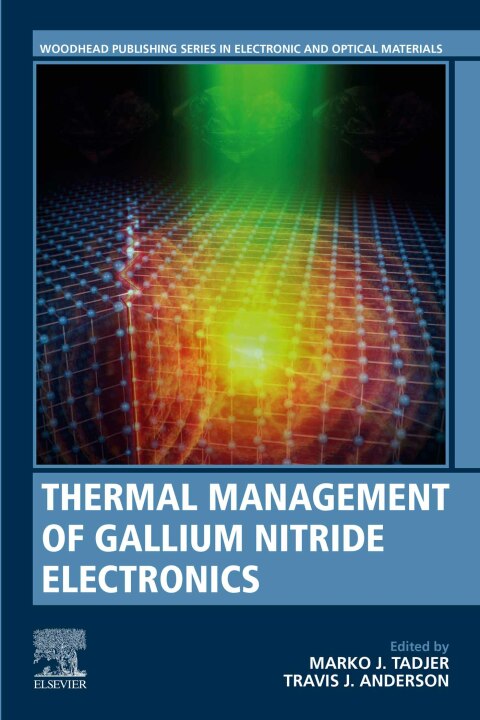 Book Thermal Management of Gallium Nitride Electronics (Woodhead Publishing Series in Electronic and Optical Materials) free