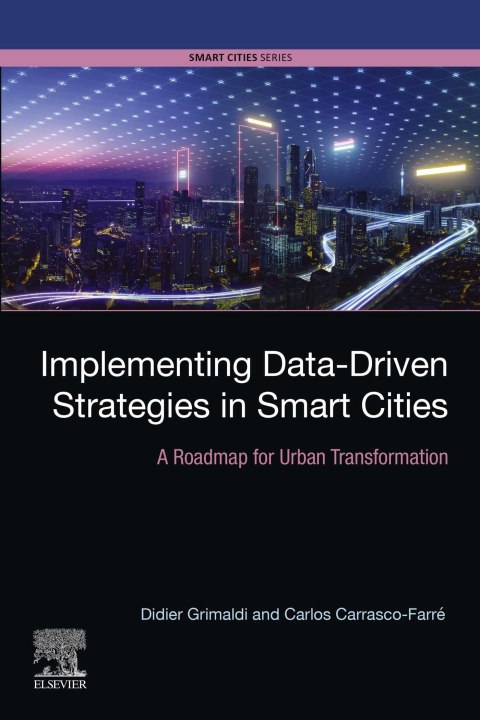 Book Implementing Data-Driven Strategies in Smart Cities: A Roadmap for Urban Transformation free