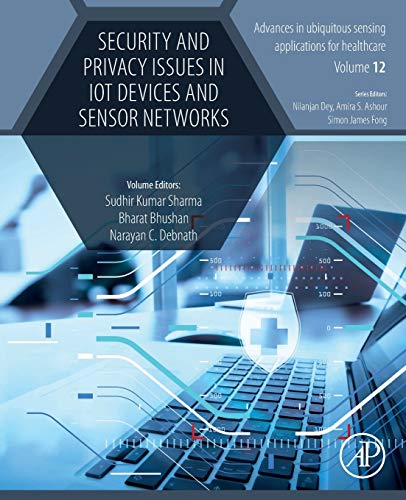 Book Security and Privacy Issues in IoT Devices and Sensor Networks (Advances in ubiquitous sensing applications for healthcare) free